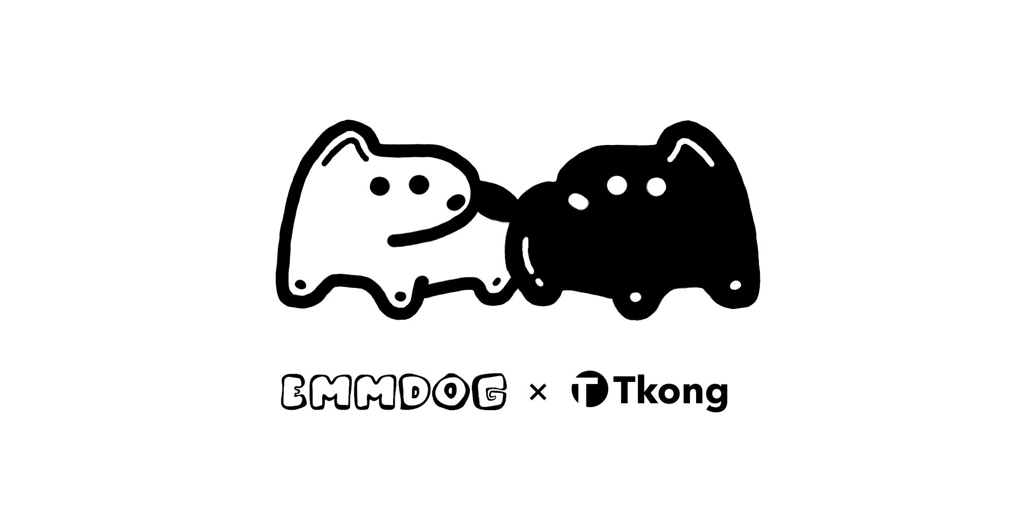 EmmDog × Tkong
